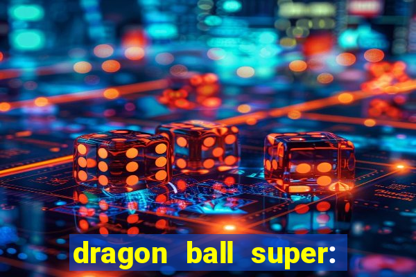 dragon ball super: super hero filme completo dublado google drive